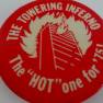 The Towering Inferno 2.25 inch Button